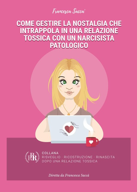 Come gestire la nostalgia che intrappola in una relazione tossica con un narcisista patologico - Francesca Saccà