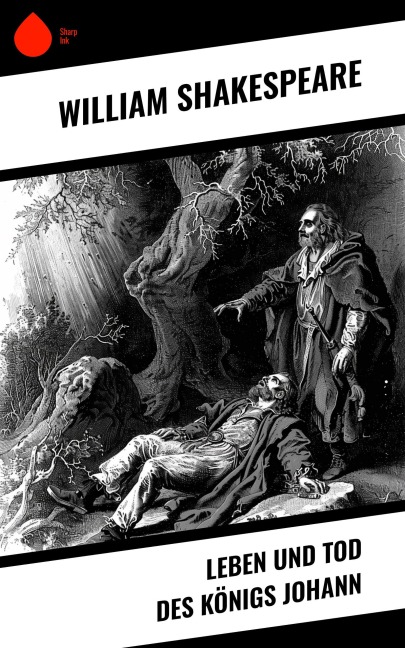 Leben und Tod des Königs Johann - William Shakespeare