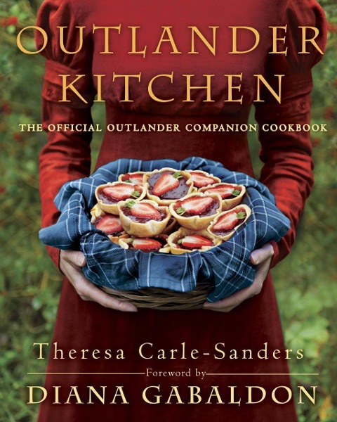Outlander Kitchen - Theresa Carle-Sanders