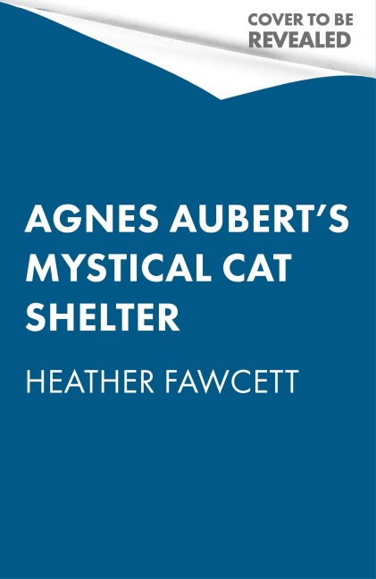 Agnes Aubert's Mystical Cat Shelter - Heather Fawcett