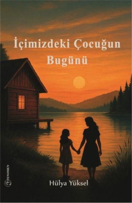 Icimizdeki Cocugun Bugünü - Hülya Yüksel