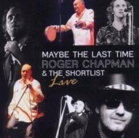 Maybe The Last Time-Live 2011 - Roger Chapman