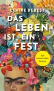 Cover-Bild zum Titel 'Das Leben ist ein Fest' von 'Claire Berest'