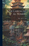 Cover-Bild zum Titel 'Une Campagne Au Tonkin' von 'Édouard Hocquard'