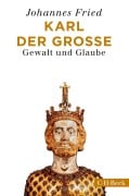 Cover-Bild zum Titel 'Karl der Große' von 'Johannes Fried'