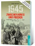 Cover-Bild zum Titel '1945. Zwischen Krieg und Frieden - Fünfter Teil' von 'Frank Wilhelm, Birgit Langkabel'