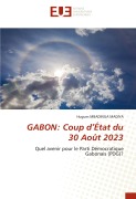 Cover-Bild zum Titel 'GABON: Coup d'État du 30 Août 2023' von 'Hugues Mbadinga Madiya'