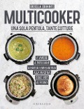 Cover-Bild zum Titel 'Multicooker. Una sola pentola, tante cotture' von 'Rosella Errante'