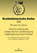Cover-Bild zum Titel 'Die Entwicklung der zivilrechtlichen Unterbringung volljähriger psychisch Kranker' von 'Tillmann M. Gimm'
