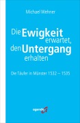 Cover-Bild zum Titel 'Die Ewigkeit erwartet, den Untergang erhalten' von 'Michael Wehner'