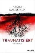 Cover-Bild zum Titel 'Traumatisiert' von 'Martta Kaukonen'