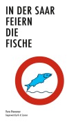 Cover-Bild zum Titel 'In der Saar feiern die Fische' von 'Vera Hewener'