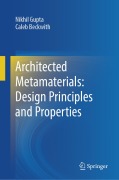 Cover-Bild zum Titel 'Architected Metamaterials: Design Principles and Properties' von 'Nikhil Gupta, Caleb Beckwith'
