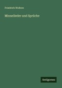 Cover-Bild zum Titel 'Minnelieder und Sprüche' von 'Friedrich Wolters'