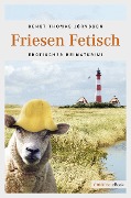 Cover-Bild zum Titel 'Friesen Fetisch' von 'Bengt Thomas Jörnsson'