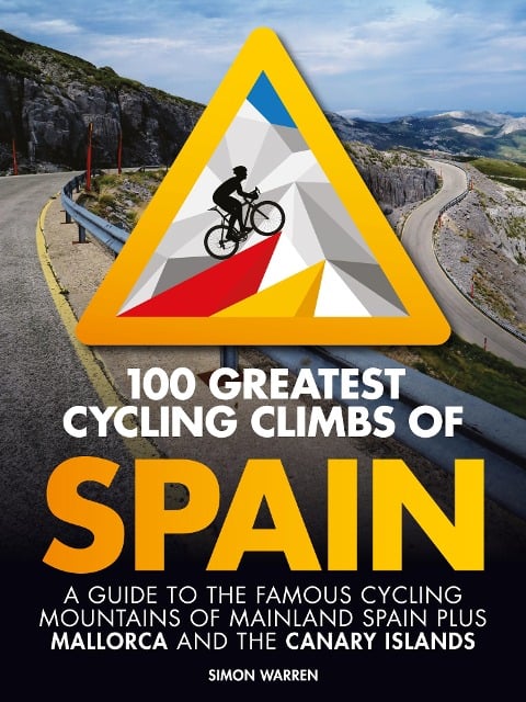 100 Greatest Cycling Climbs of Spain - Simon Warren