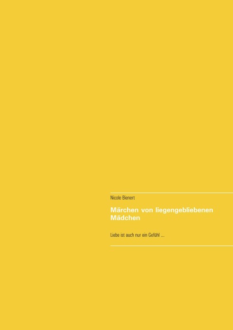Märchen von liegengebliebenen Mädchen - Nicole Bienert