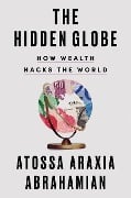 The Hidden Globe - Atossa Araxia Abrahamian