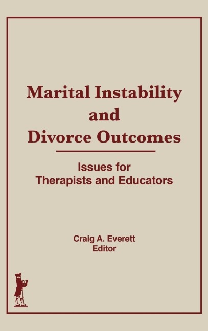 Marital Instability and Divorce Outcomes - Craig Everett