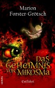 Cover-Bild zum Titel 'Das Geheimnis von Mikosma' von 'Marion Forster-Grötsch'