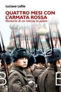 Cover-Bild zum Titel 'Quattro mesi con l'Armata Rossa. Memorie di un ritorno in patria' von 'Luciano Lollio'