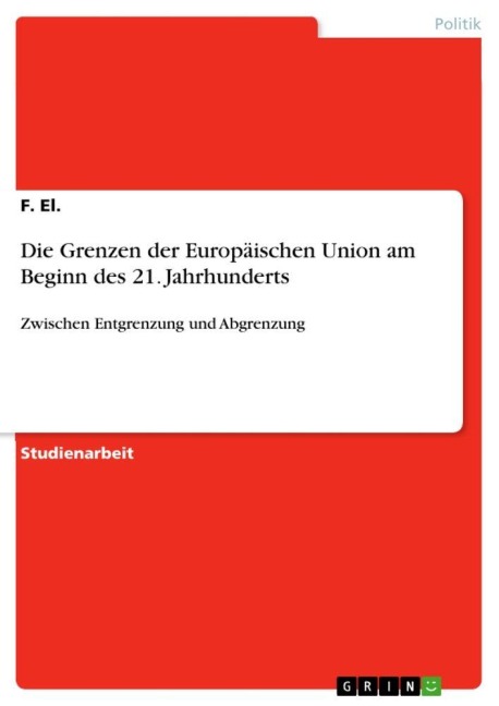 Die Grenzen der Europäischen Union am Beginn des 21. Jahrhunderts - F. El.