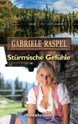 Cover-Bild zum Titel 'Stürmische Gefühle' von 'Gabriele Raspel'