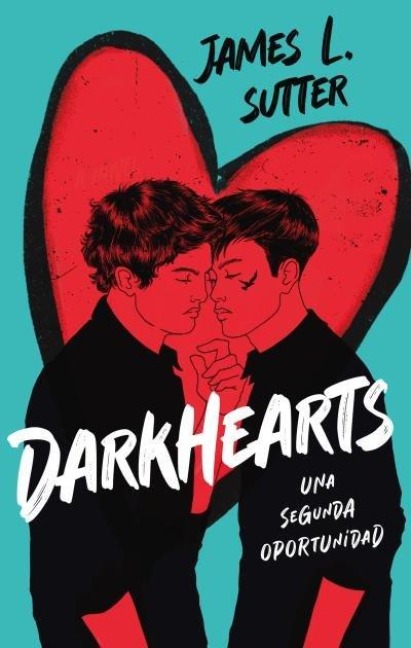 Darkhearts: Una Segunda Oportunidad - James Sutter