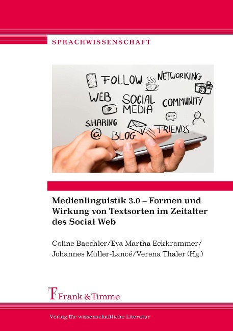 Medienlinguistik 3.0 ¿ Formen und Wirkung von Textsorten im Zeitalter des Social Web - 