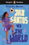 Cover-Bild zum Titel 'Penguin Readers Level 3: Jaz Santos vs. The World (ELT Graded Reader)' von 'Priscilla Mante'