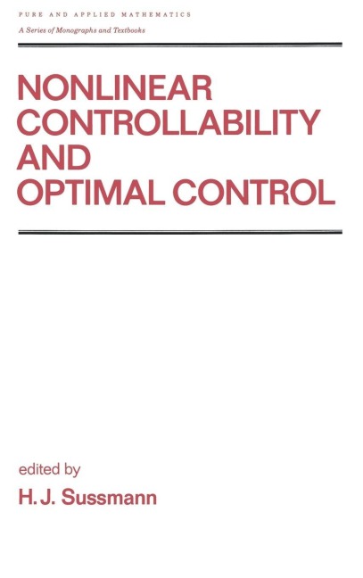 Nonlinear Controllability and Optimal Control - H. J. Sussmann