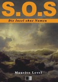 Cover-Bild zum Titel 'S.O.S : Die Insel ohne Namen' von 'Maurice Level'