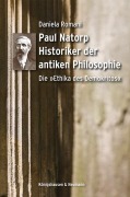 Cover-Bild zum Titel 'Paul Natorp. Historiker der antiken Philosophie:' von 'Daniela Romani'