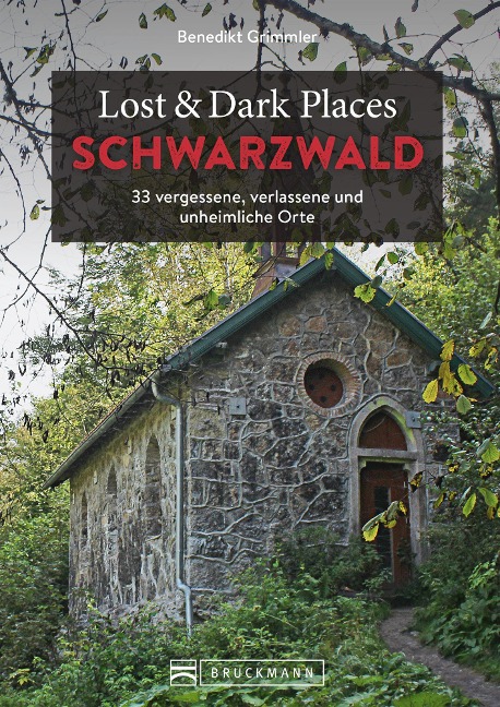 Lost & Dark Places Schwarzwald - Benedikt Grimmler