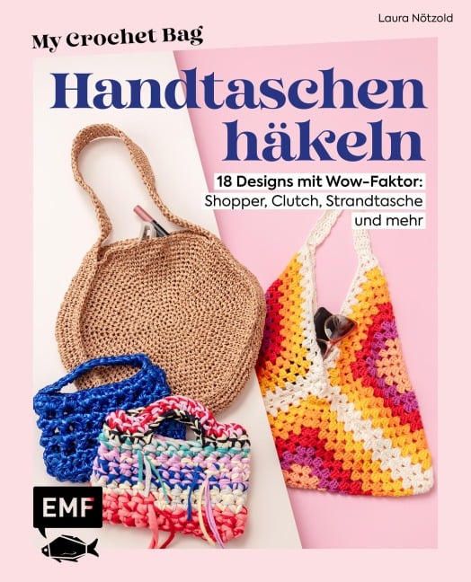 My Crochet Bag - Handtaschen häkeln - Laura Nötzold