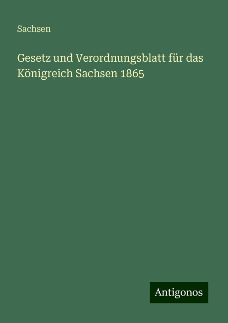 Gesetz und Verordnungsblatt für das Königreich Sachsen 1865 - Sachsen