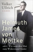 Cover-Bild zum Titel 'Helmuth James von Moltke' von 'Volker Ullrich'