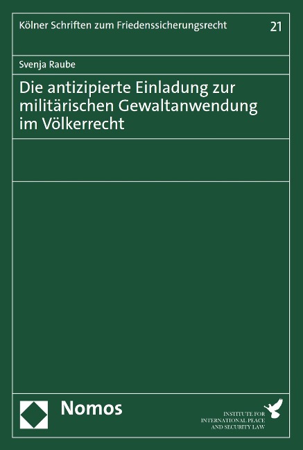 Die antizipierte Einladung zur militärischen Gewaltanwendung im Völkerrecht - Svenja Raube