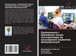 Cover-Bild zum Titel 'Zastosowanie i dok¿adno¿¿ stentu chirurgicznego do wszczepiania implantów dentystycznych' von 'Dayashankara Rao J. K., Sunil Gulia, Anil Sheorain'