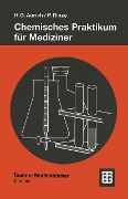 Cover-Bild zum Titel 'Chemisches Praktikum für Mediziner' von 'Hans Günter Aurich, Peter Rinze'