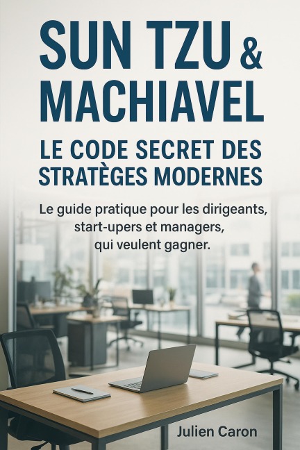Le code secret des strateges modernes - Julien Caron