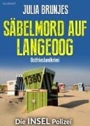 Säbelmord auf Langeoog. Ostfrieslandkrimi - Julia Brunjes