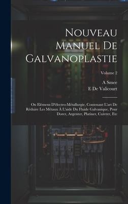 Nouveau Manuel De Galvanoplastie - E. De Valicourt, A. Smee