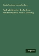 Cover-Bild zum Titel 'Denkwürdigkeiten des Freiherrn Achatz Ferdinand von der Asseburg' von 'Achatz Ferdinand von der Asseburg'