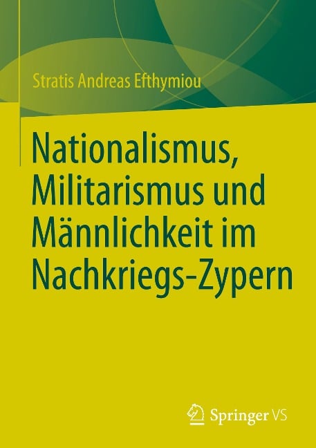 Nationalismus, Militarismus und Männlichkeit im Nachkriegs-Zypern - Stratis Andreas Efthymiou