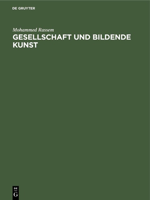 Gesellschaft und bildende Kunst - Mohammed Rassem