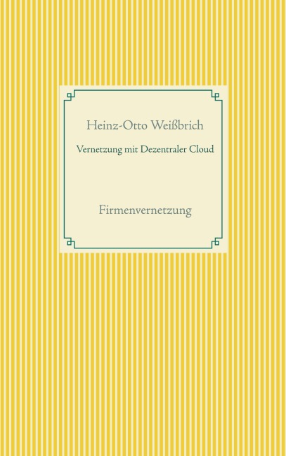 Vernetzung mit Dezentraler Cloud - Heinz-Otto Weißbrich