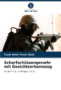 Cover-Bild zum Titel 'Scharfschützengewehr mit Gesichtserkennung' von 'Yasir Amir Khan Niazi'
