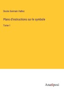 Cover-Bild zum Titel 'Plans d'instructions sur le symbole' von 'Desire Germain Hallez'