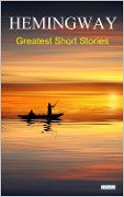 Cover-Bild zum Titel 'HEMINGWAY: Greatest Short Stories' von 'Ernest Hemingway'